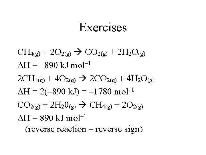 Exercises CH 4(g) + 2 O 2(g) CO 2(g) + 2 H 2 O(g)