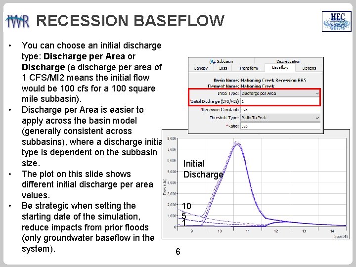 RECESSION BASEFLOW • • You can choose an initial discharge type: Discharge per Area
