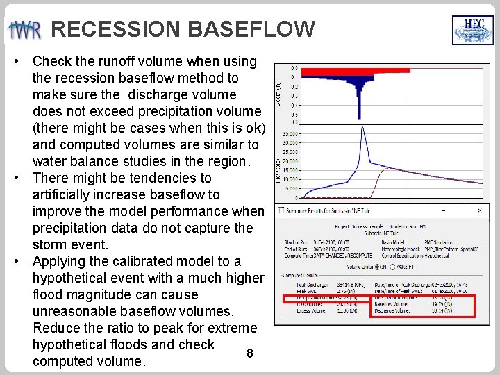 RECESSION BASEFLOW • Check the runoff volume when using the recession baseflow method to