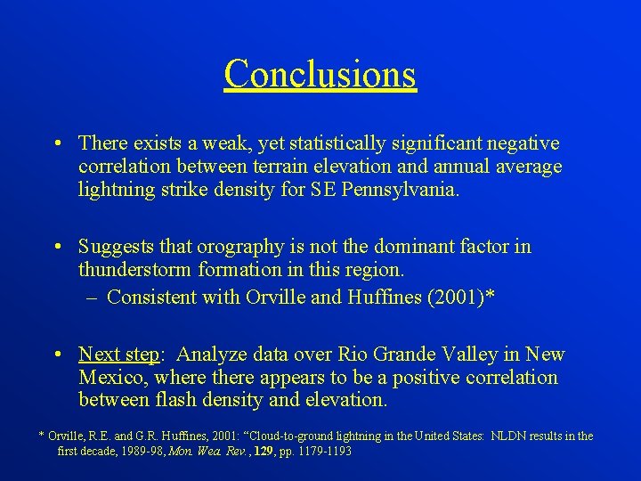 Conclusions • There exists a weak, yet statistically significant negative correlation between terrain elevation