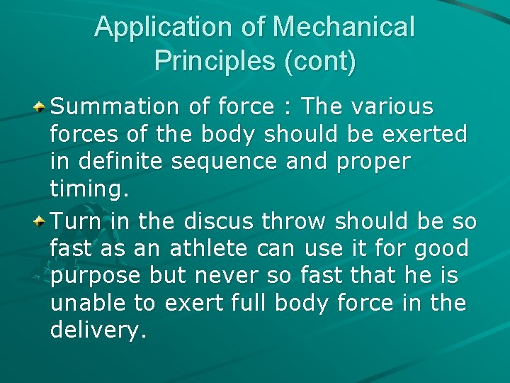 Application of Mechanical Principles (cont) Summation of force : The various forces of the