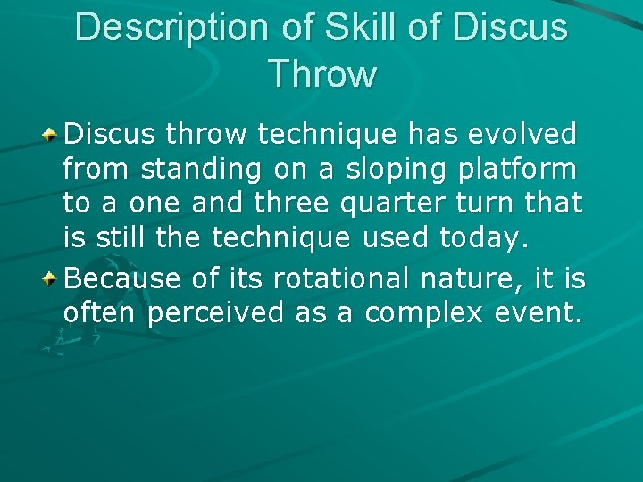 Description of Skill of Discus Throw Discus throw technique has evolved from standing on