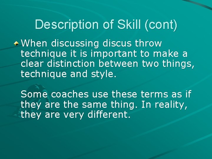 Description of Skill (cont) When discussing discus throw technique it is important to make