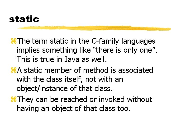 static z. The term static in the C-family languages implies something like “there is static z. The term static in the C-family languages implies something like “there is