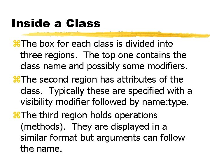 Inside a Class z. The box for each class is divided into three regions. Inside a Class z. The box for each class is divided into three regions.