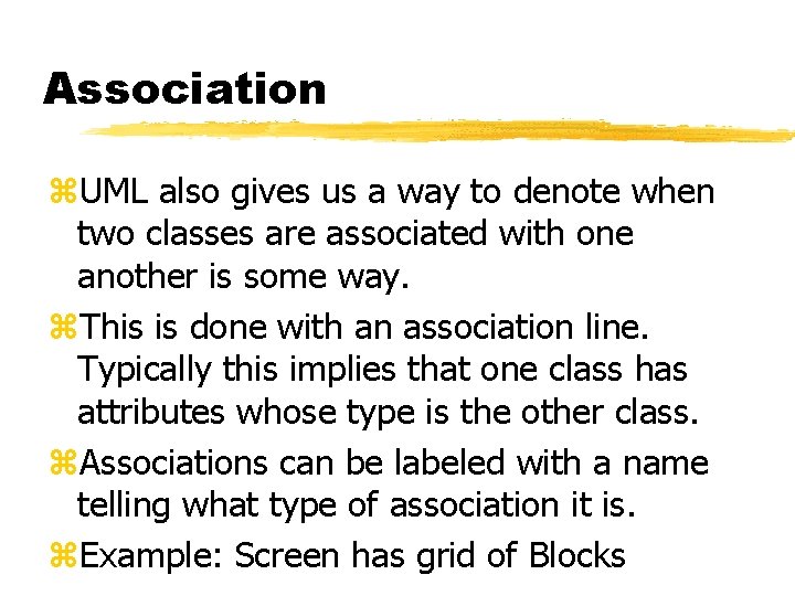 Association z. UML also gives us a way to denote when two classes are Association z. UML also gives us a way to denote when two classes are