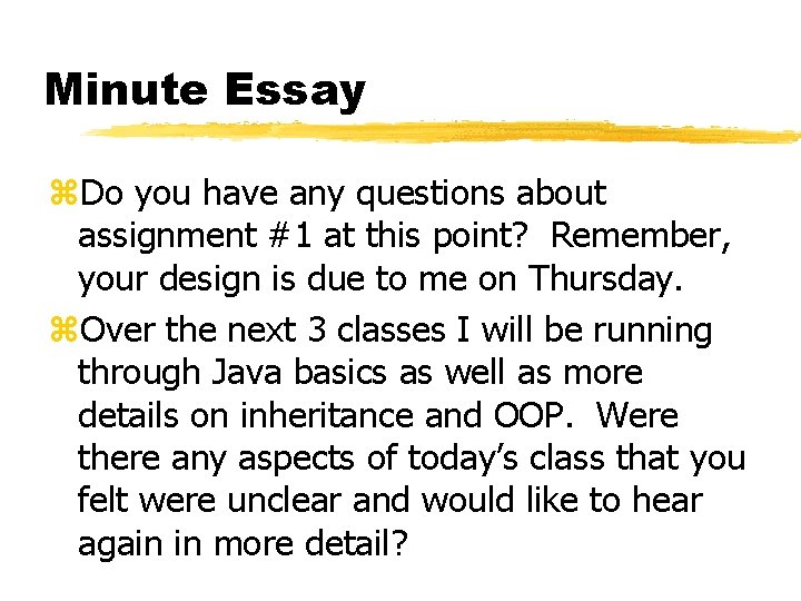 Minute Essay z. Do you have any questions about assignment #1 at this point? Minute Essay z. Do you have any questions about assignment #1 at this point?