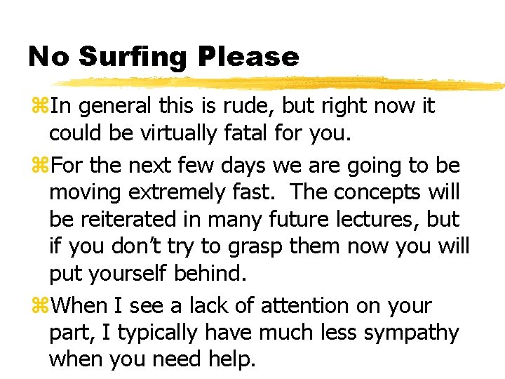 No Surfing Please z. In general this is rude, but right now it could No Surfing Please z. In general this is rude, but right now it could