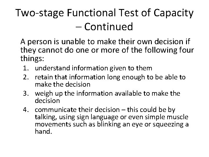 Two-stage Functional Test of Capacity – Continued A person is unable to make their