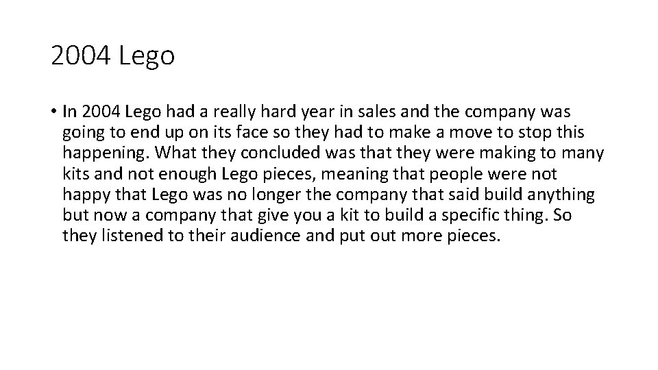 2004 Lego • In 2004 Lego had a really hard year in sales and