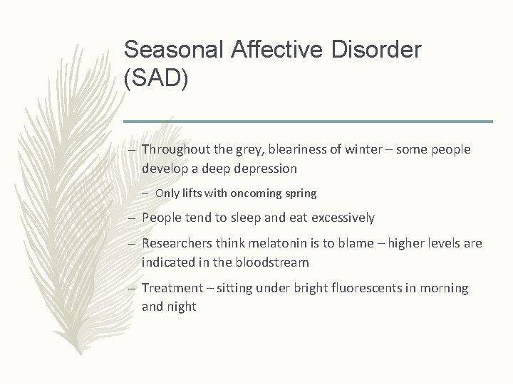 Seasonal Affective Disorder (SAD) – Throughout the grey, bleariness of winter – some people