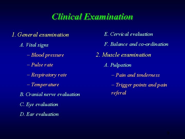 Clinical Examination 1. General examination A. Vital signs – Blood pressure – Pulse rate