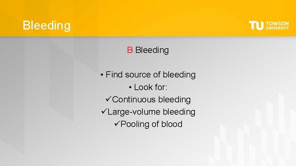 Bleeding B Bleeding • Find source of bleeding • Look for: üContinuous bleeding üLarge-volume