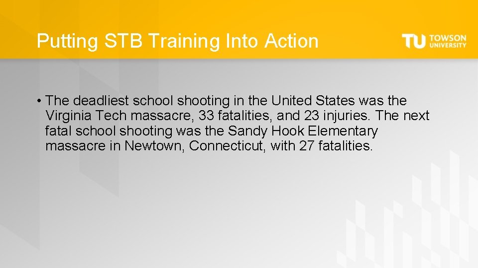 Putting STB Training Into Action • The deadliest school shooting in the United States