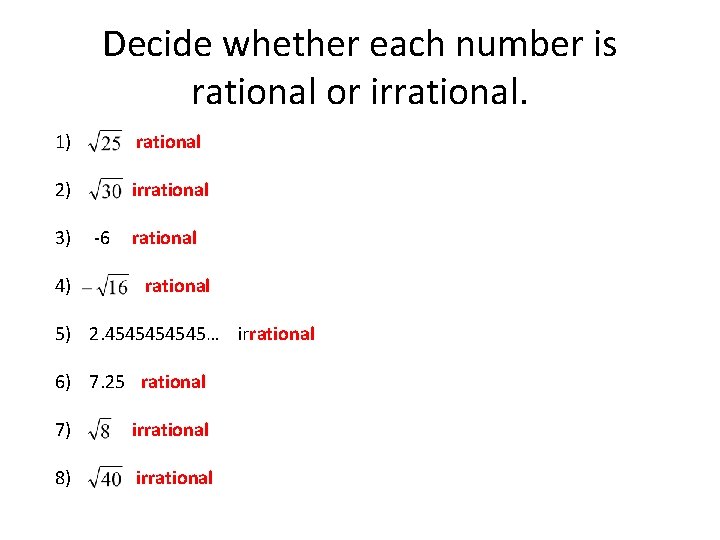 Decide whether each number is rational or irrational. 1) rational 2) irrational 3) 4)