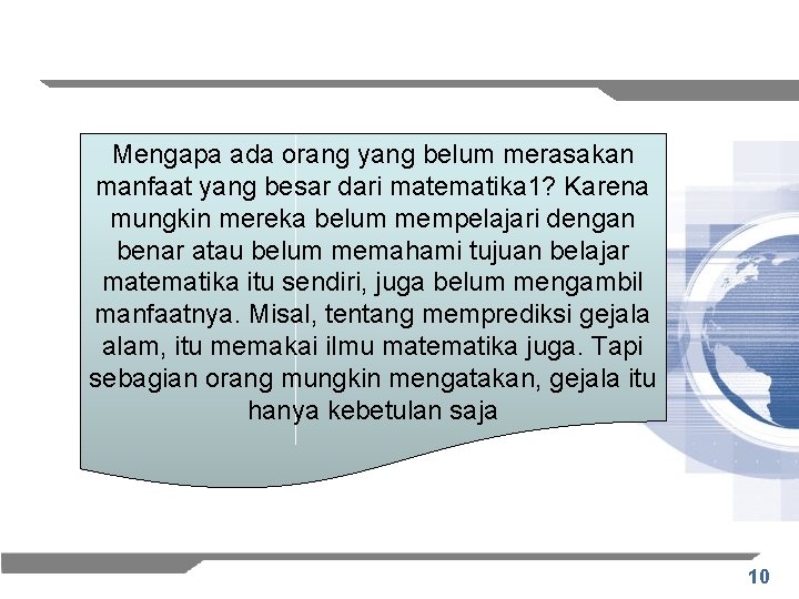 Mengapa ada orang yang belum merasakan manfaat yang besar dari matematika 1? Karena mungkin