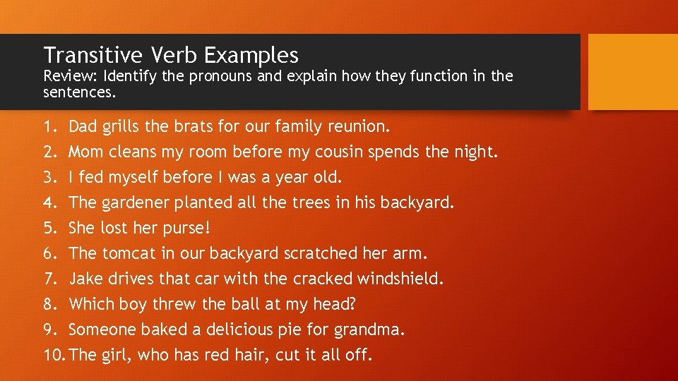 Transitive Verb Examples Review: Identify the pronouns and explain how they function in the