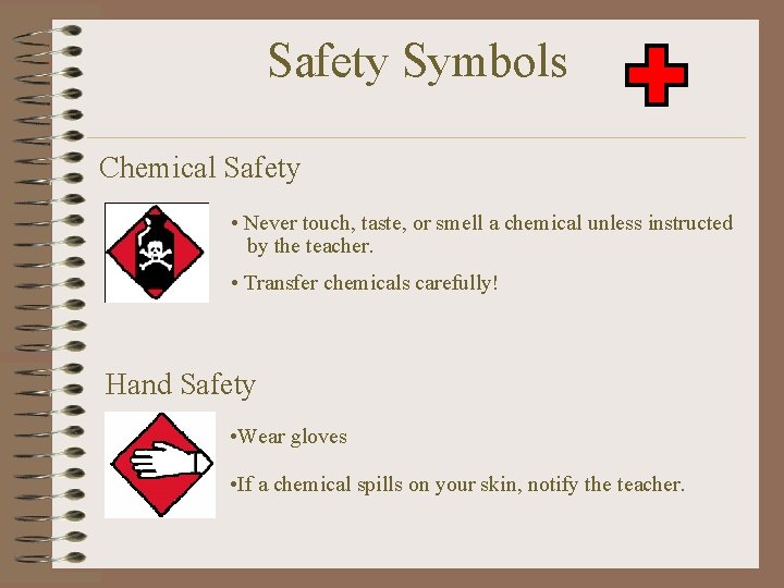 Safety Symbols Chemical Safety • Never touch, taste, or smell a chemical unless instructed