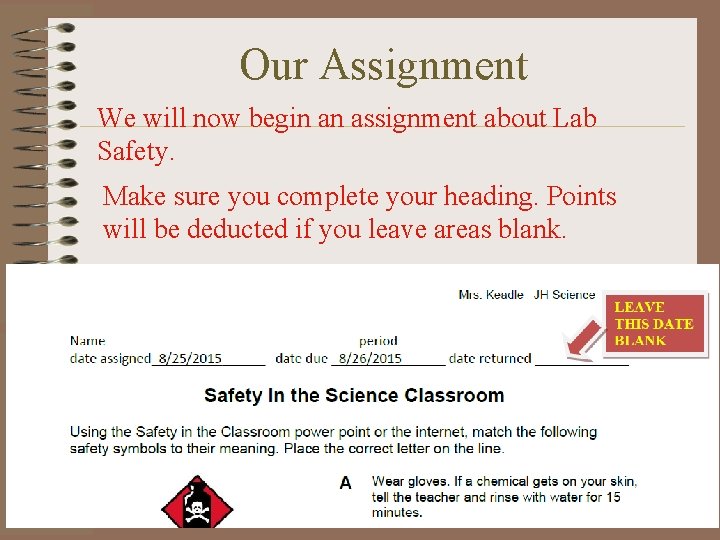 Our Assignment We will now begin an assignment about Lab Safety. Make sure you