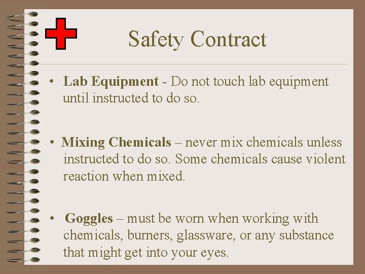 Safety Contract • Lab Equipment - Do not touch lab equipment until instructed to