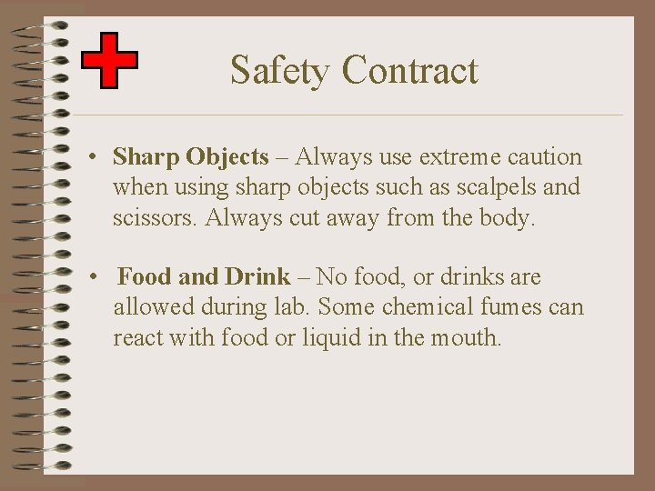 Safety Contract • Sharp Objects – Always use extreme caution when using sharp objects