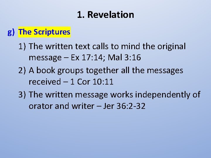 1. Revelation g) The Scriptures 1) The written text calls to mind the original