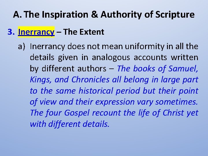 A. The Inspiration & Authority of Scripture 3. Inerrancy – The Extent a) Inerrancy