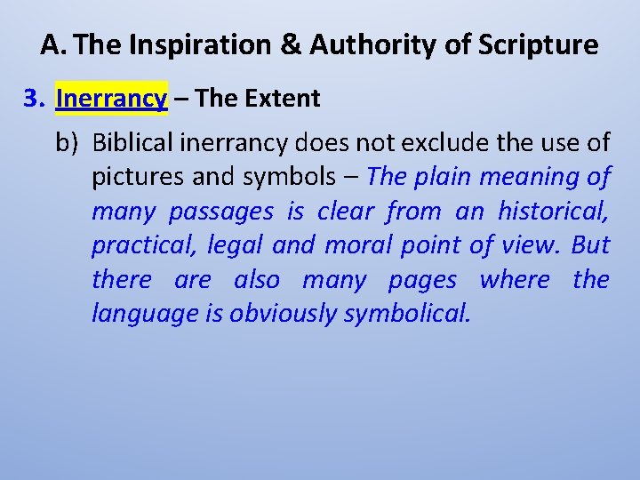 A. The Inspiration & Authority of Scripture 3. Inerrancy – The Extent b) Biblical