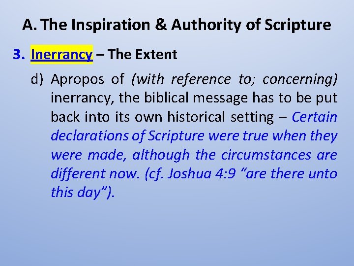 A. The Inspiration & Authority of Scripture 3. Inerrancy – The Extent d) Apropos