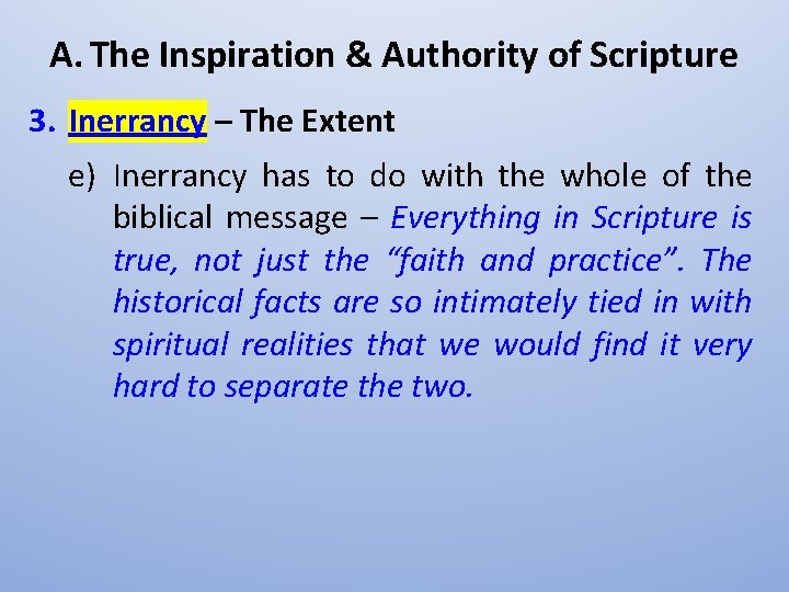 A. The Inspiration & Authority of Scripture 3. Inerrancy – The Extent e) Inerrancy