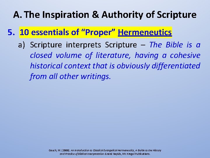 A. The Inspiration & Authority of Scripture 5. 10 essentials of “Proper” Hermeneutics a)