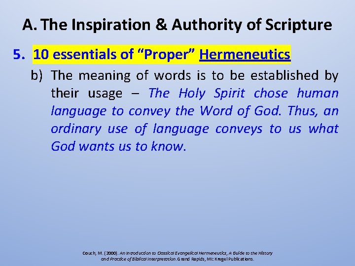 A. The Inspiration & Authority of Scripture 5. 10 essentials of “Proper” Hermeneutics b)
