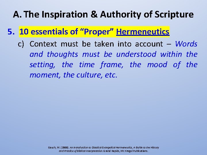 A. The Inspiration & Authority of Scripture 5. 10 essentials of “Proper” Hermeneutics c)