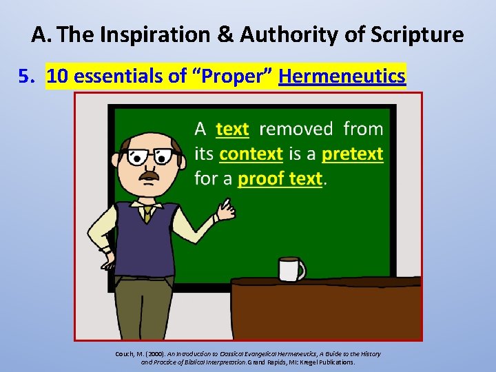 A. The Inspiration & Authority of Scripture 5. 10 essentials of “Proper” Hermeneutics Couch,