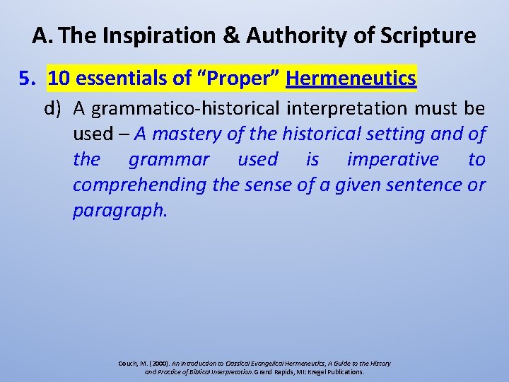 A. The Inspiration & Authority of Scripture 5. 10 essentials of “Proper” Hermeneutics d)