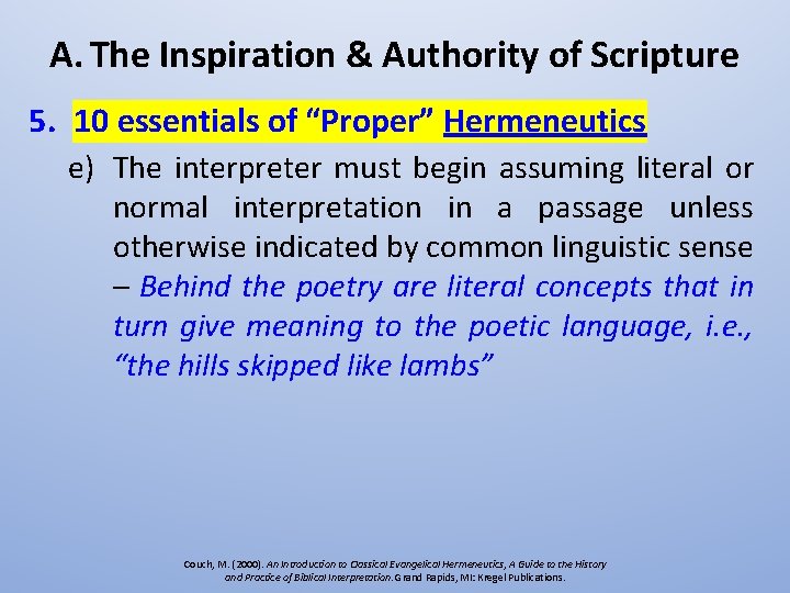 A. The Inspiration & Authority of Scripture 5. 10 essentials of “Proper” Hermeneutics e)