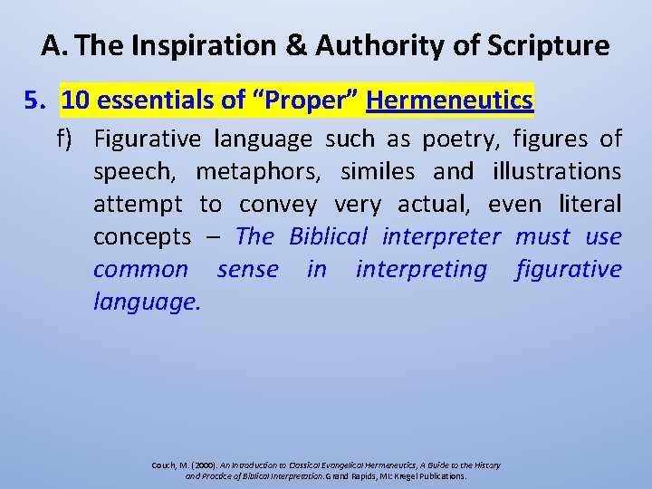 A. The Inspiration & Authority of Scripture 5. 10 essentials of “Proper” Hermeneutics f)