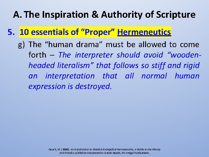 A. The Inspiration & Authority of Scripture 5. 10 essentials of “Proper” Hermeneutics g)