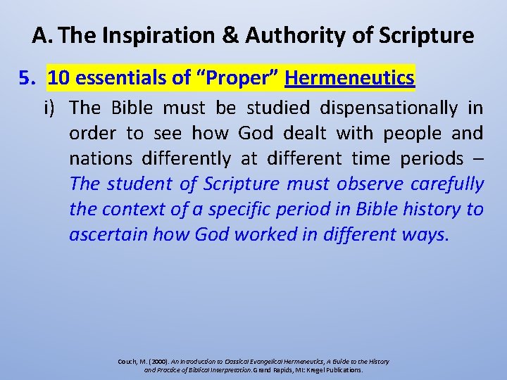 A. The Inspiration & Authority of Scripture 5. 10 essentials of “Proper” Hermeneutics i)