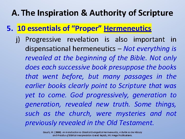 A. The Inspiration & Authority of Scripture 5. 10 essentials of “Proper” Hermeneutics j)