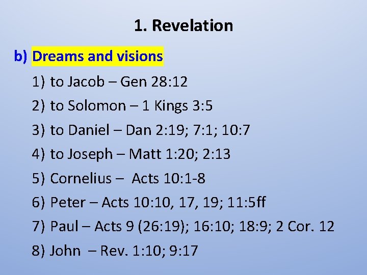 1. Revelation b) Dreams and visions 1) to Jacob – Gen 28: 12 2)