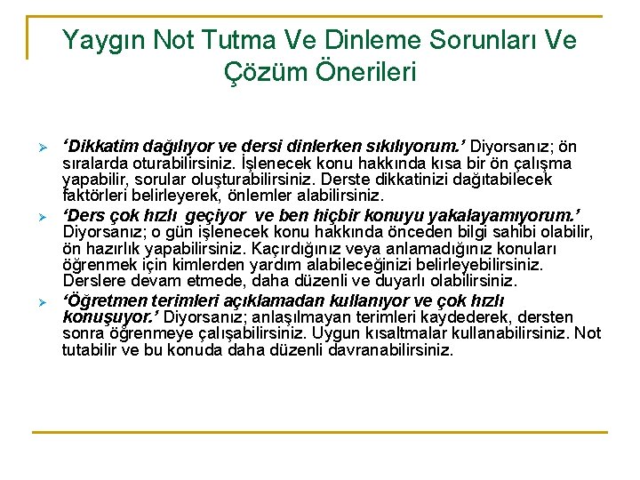 Yaygın Not Tutma Ve Dinleme Sorunları Ve Çözüm Önerileri Ø Ø Ø ‘Dikkatim dağılıyor