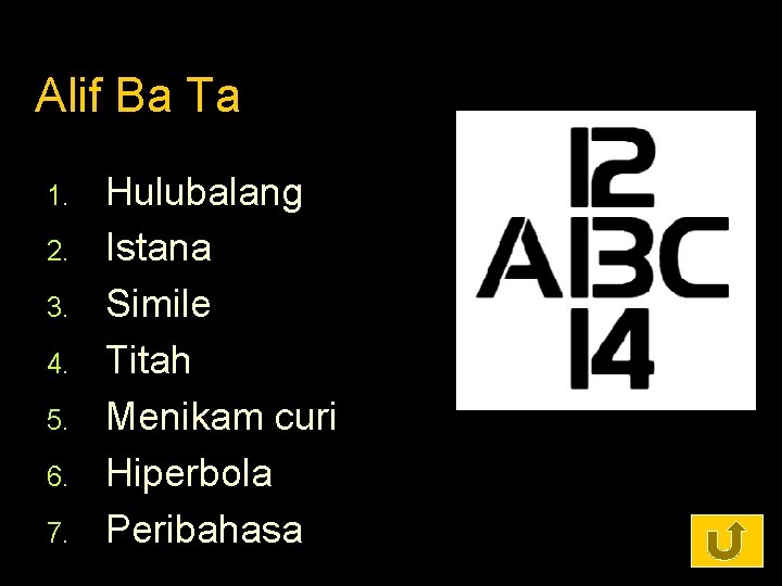 Alif Ba Ta 1. 2. 3. 4. 5. 6. 7. Hulubalang Istana Simile Titah