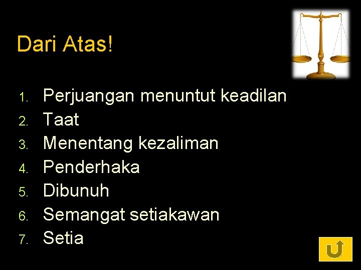 Dari Atas! 1. 2. 3. 4. 5. 6. 7. Perjuangan menuntut keadilan Taat Menentang