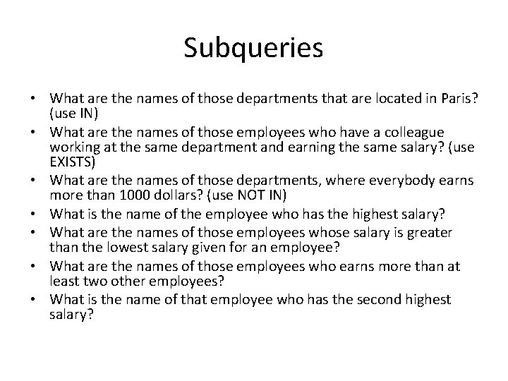 Subqueries • What are the names of those departments that are located in Paris?