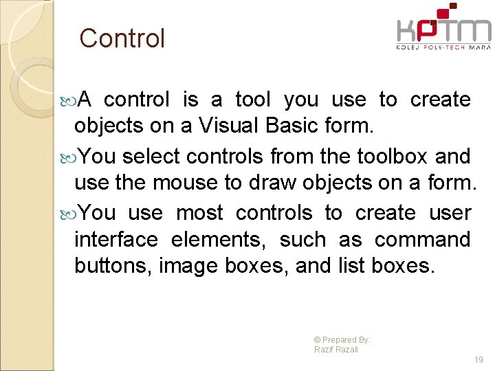 Control A control is a tool you use to create objects on a Visual Control A control is a tool you use to create objects on a Visual