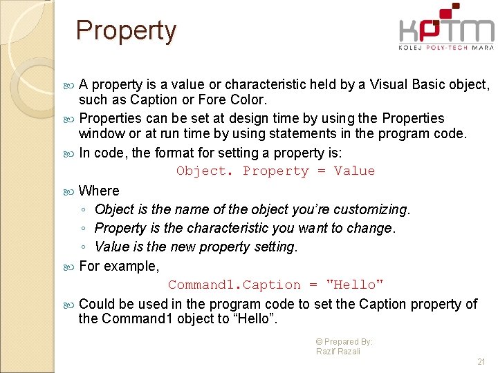 Property A property is a value or characteristic held by a Visual Basic object, Property A property is a value or characteristic held by a Visual Basic object,