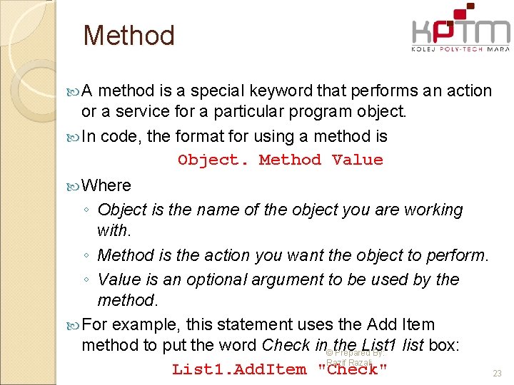 Method A method is a special keyword that performs an action or a service Method A method is a special keyword that performs an action or a service