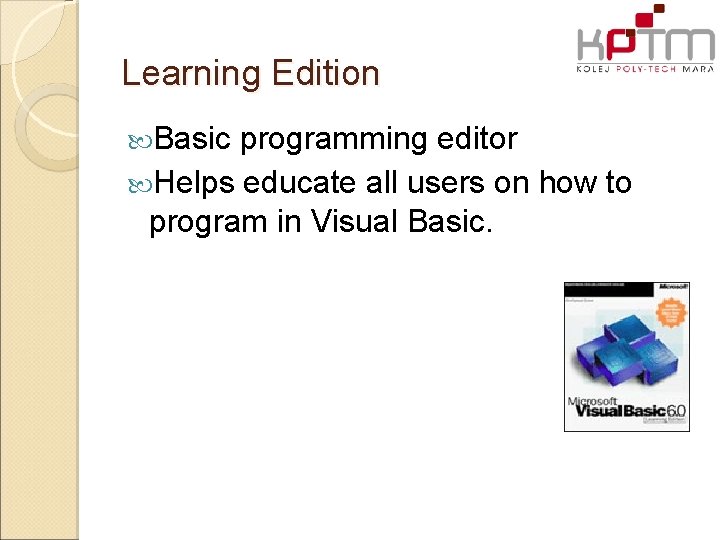 Learning Edition Basic programming editor Helps educate all users on how to program in Learning Edition Basic programming editor Helps educate all users on how to program in