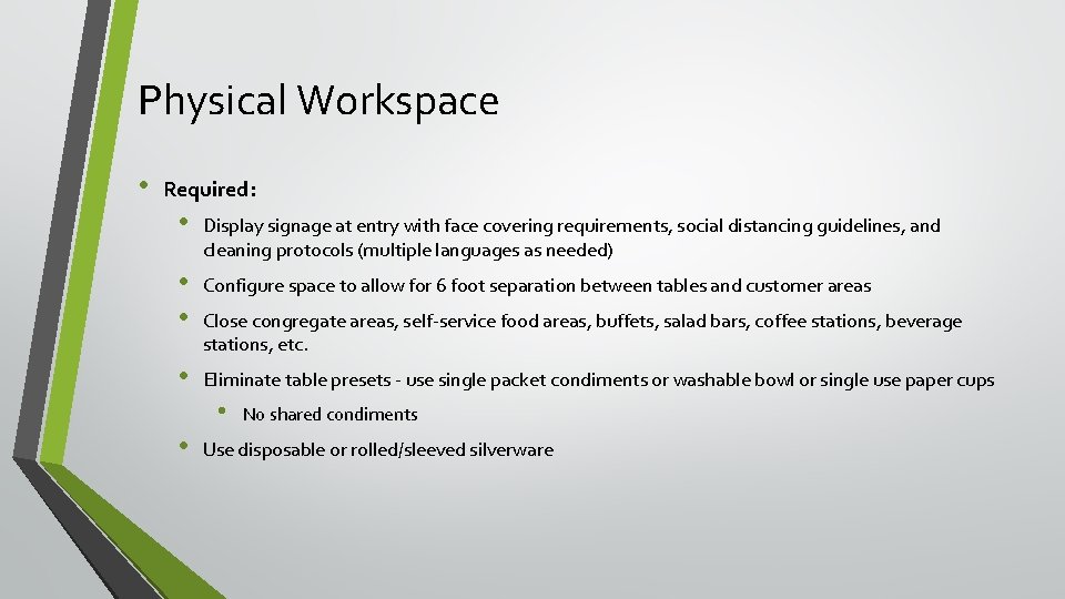 Physical Workspace • Required: • Display signage at entry with face covering requirements, social